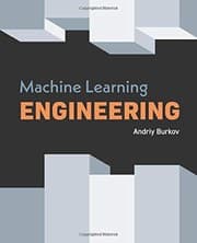 Machine Learning Engineering by Andriy Burkov