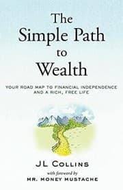 The Simple Path to Wealth (Revised & Expanded 2025 Edition) by JL Collins
