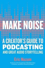Make Noise by Eric Nuzum