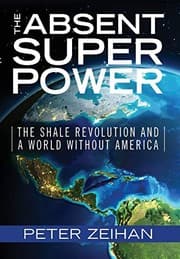 The Absent Superpower by Peter Zeihan