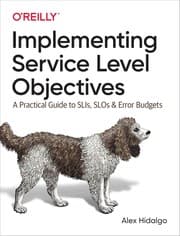 Implementing Service Level Objectives by Alex Hidalgo