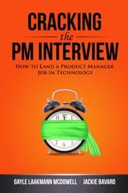 Cracking the PM Interview by Gayle Laakmann McDowell, Jackie Bavaro