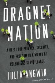 Dragnet Nation by Julia Angwin