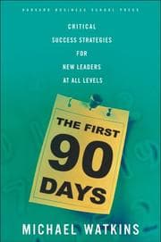 The First 90 Days with Harvard Business Review article "How Managers Become Leaders" (2 Items) by Michael D. Watkins