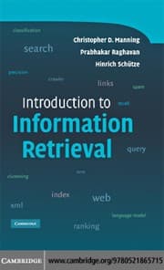 Introduction to information retrieval by Christopher D. Manning, Prabhakar Raghavan, Hinrich Schütze