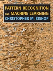 Pattern Recognition and Machine Learning by Christopher M. Bishop