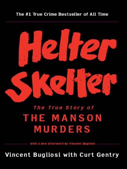 Helter Skelter by Vincent Bugliosi, Curt Gentry