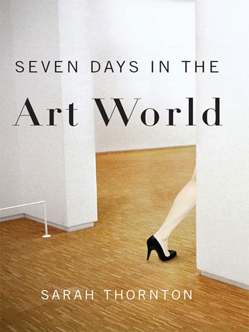 Seven Days in the Art World by Sarah Thornton