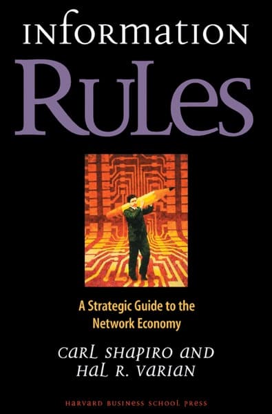 Information Rules by Carl Shapiro, Hal R. Varian