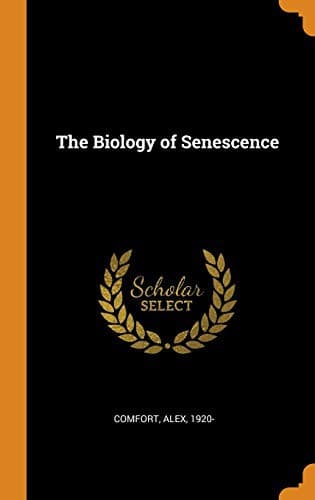 The Biology of Senescence by Alex Comfort