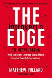 The Introvert’s Edge to Networking by Matthew Pollard