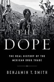 The Dope by Benjamin T. Smith