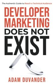 Developer Marketing Does Not Exist by Adam DuVander