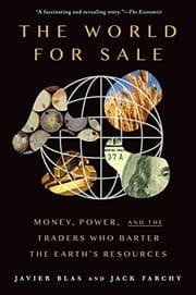 The World for Sale by Javier Blas, Jack Farchy