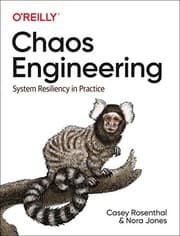 Chaos Engineering by Casey Rosenthal, Nora Jones