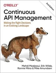 Continuous API Management by Mehdi Medjaoui, Erik Wilde, Ronnie Mitra, Mike Amundsen