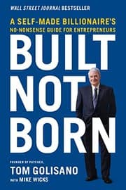 Built, Not Born by Tom Golisano, Mike Wicks