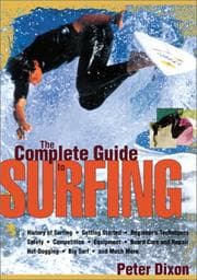 The Complete Guide to Surfing by Peter Dixon