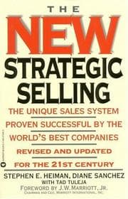 The New Strategic Selling by Robert B. Miller, Stephen E. Heiman, Tad Tuleja