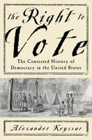 The Right to Vote by Alexander Keyssar