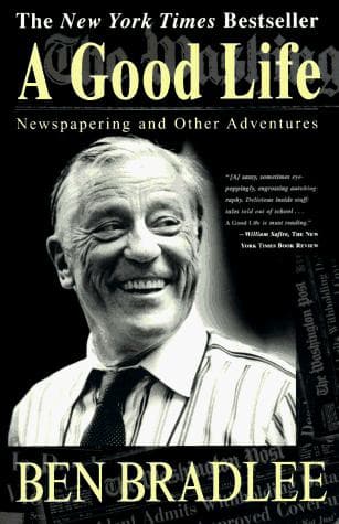 A Good Life by Ben Bradlee, Jr.