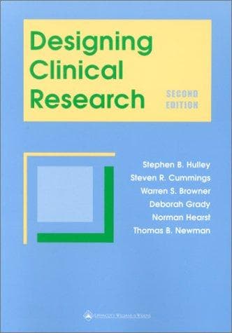 Designing Clinical Research by Stephen B. Hulley, Steven R. Cummings, Warren S. Browner, Deborah G. Grady, Thomas B. Newman