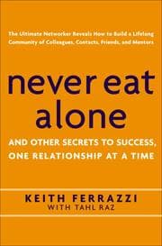 Never Eat Alone by Keith Ferrazzi