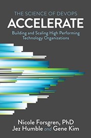 Accelerate by Nicole Forsgren, Jez Humble, Gene Kim