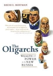 The Oligarchs by David E Hoffman