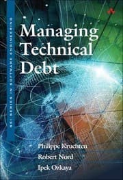Managing Technical Debt by Philippe Kruchten, Ipek Ozkaya