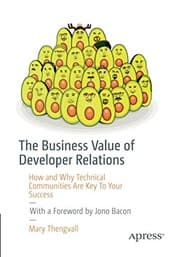 The Business Value of Developer Relations by Mary Thengvall