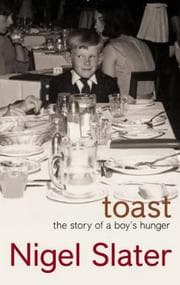 Toast by Nigel Slater
