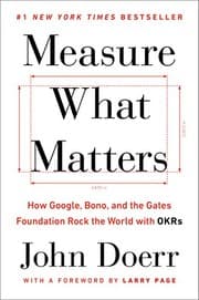 Measure what matters by John Doerr