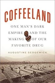Coffeeland by Augustine Sedgewick
