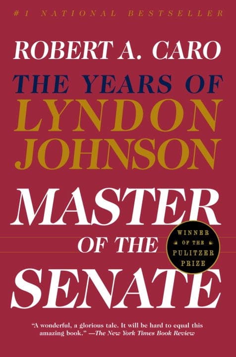 The Years of Lyndon Johnson: Master of the Senate by Robert A. Caro