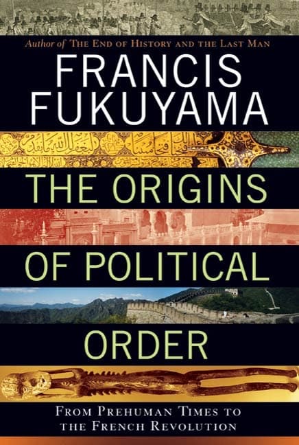 The origins of political order by Francis Fukuyama