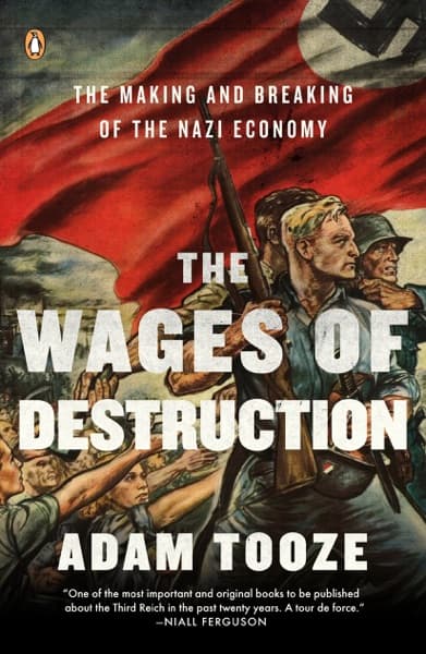 The Wages of Destruction by Adam Tooze