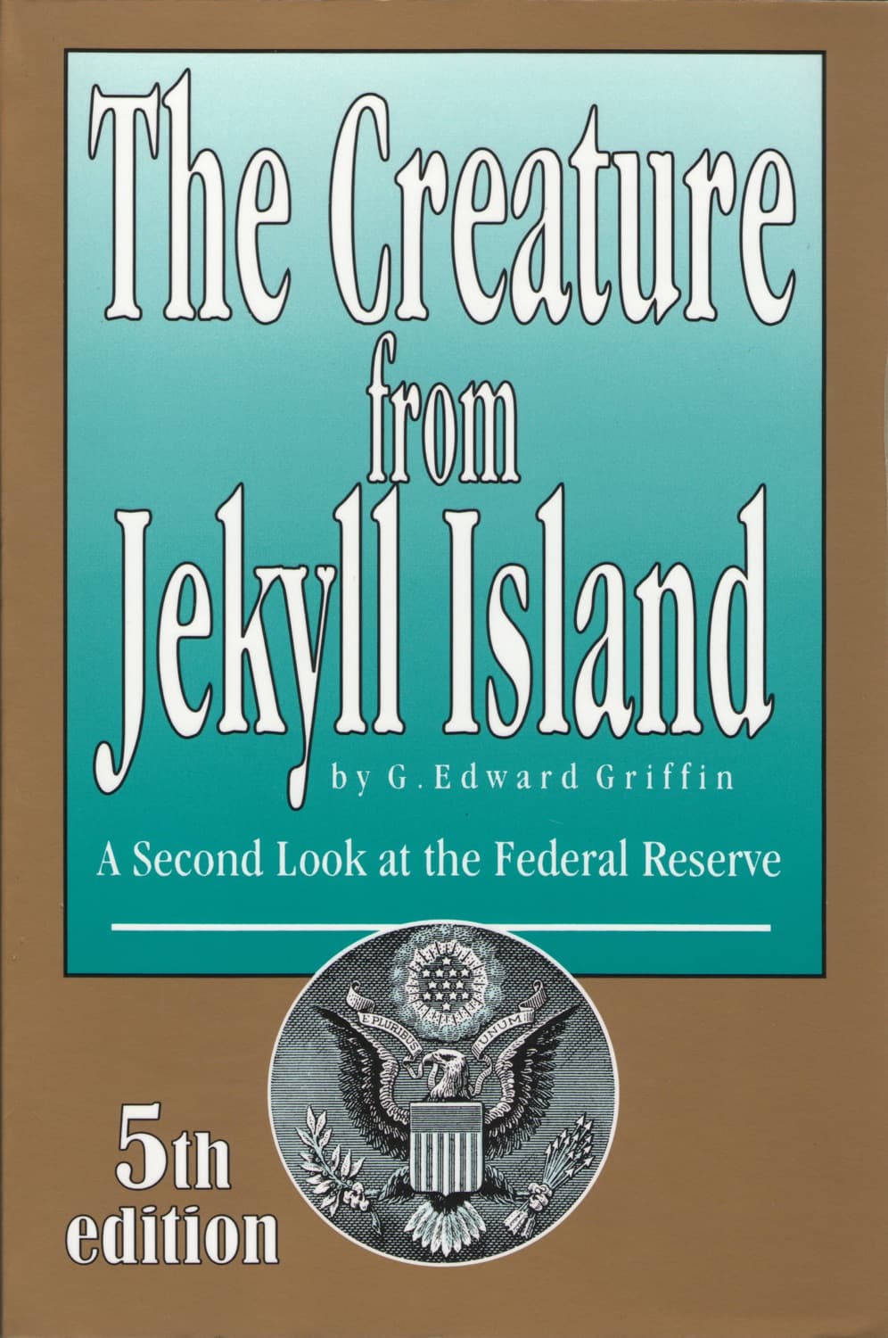 The Creature from Jekyll Island by G. Edward Griffin