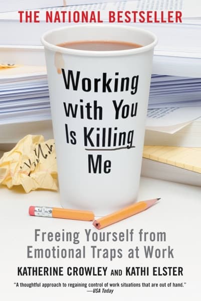 Working With You is Killing Me by Katherine Crowley, Kathi Elster