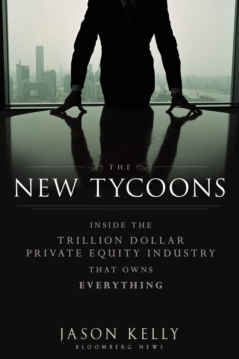 The New Tycoons by Jason Kelly