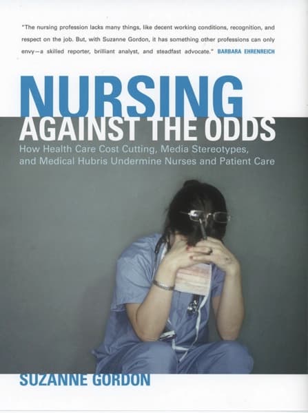 Nursing Against The Odds by Suzanne Gordon