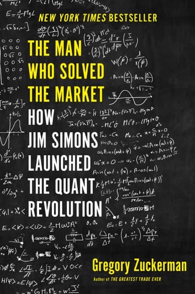 The Man Who Solved the Market by Gregory Zuckerman