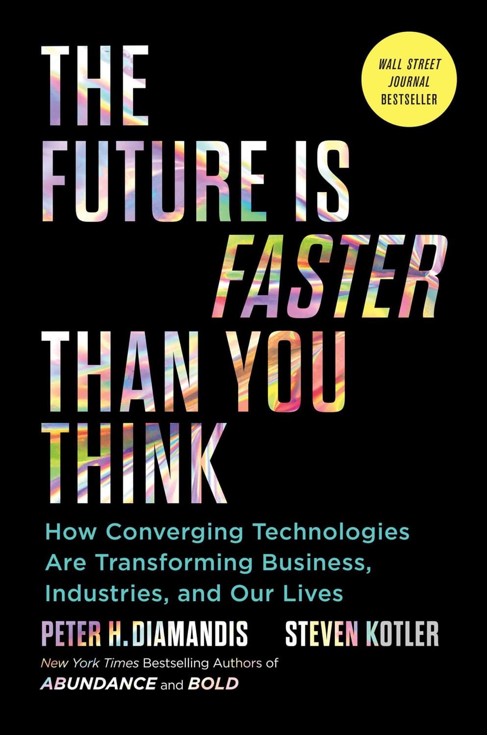 The Future is Faster Than You Think by Peter H. Diamandis and Steven Kotler