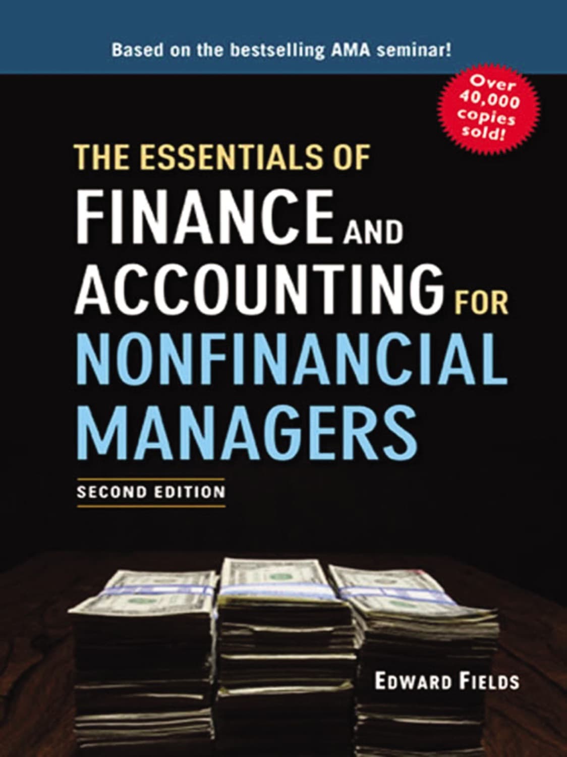 The Essentials of Finance and Accounting for Nonfinancial Managers by Edward Fields
