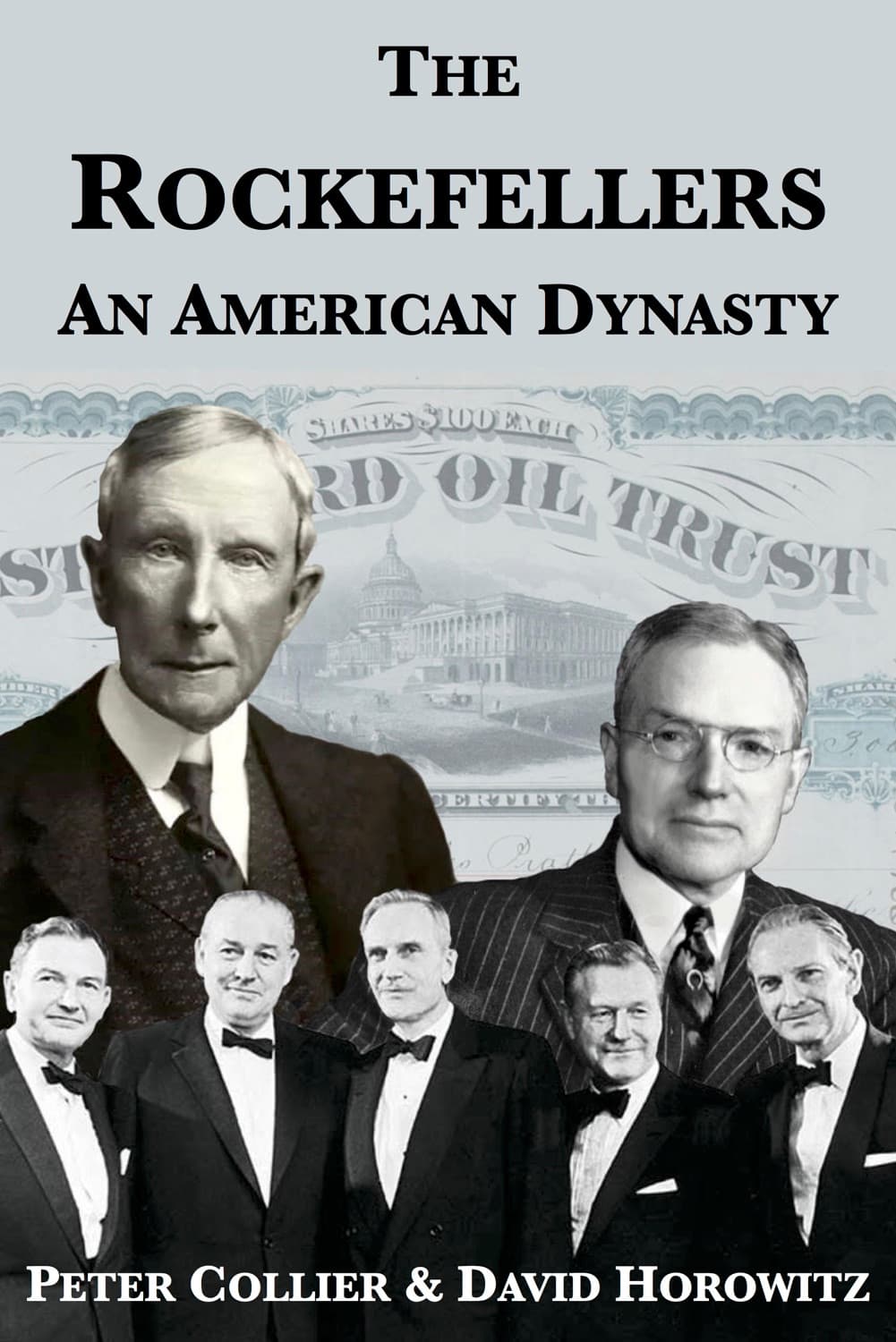 The Rockefellers: An American Dynasty by Peter Collier, David Horowitz