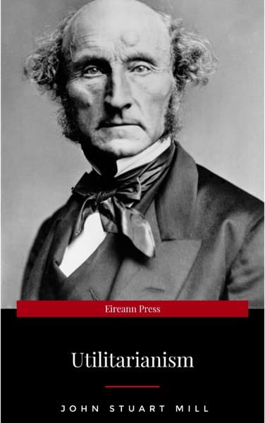 Utilitarianism by John Stuart Mill