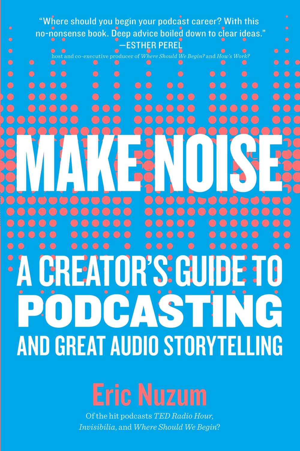 Make Noise by Eric Nuzum