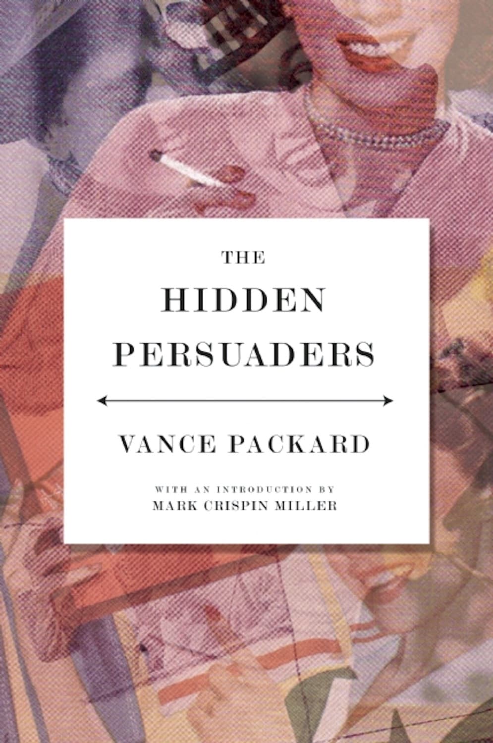 The hidden persuaders by Vance Packard