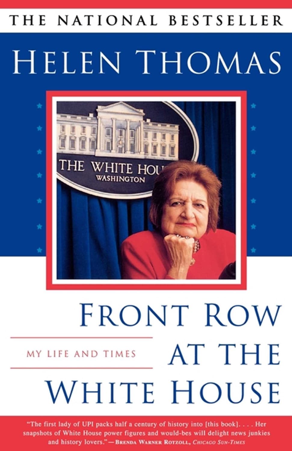 Front Row at the White House by Helen Thomas