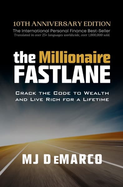 The Millionaire Fastlane by MJ DeMarco
